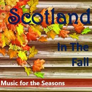 Scotland in the fall: music for the seasons cover image