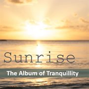 Sunrise: the album of tranquility cover image