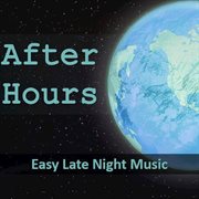 After hours: easy late night music cover image
