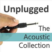 Unplugged: the acoustic collection cover image