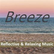 Breeze: reflective & relaxing music cover image