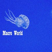 Macro world cover image