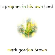 A prophet in his own land cover image