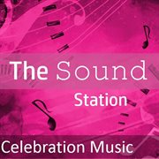 The sound station: celebration music cover image
