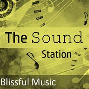 The sound station: blissful music cover image