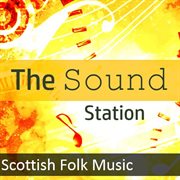 The sound station: scottish folk music cover image