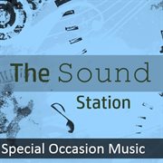 The sound station: special occasion music cover image