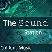 The sound station: chillout music cover image