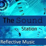 The sound station: reflective music cover image