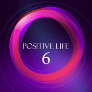 Positive life, vol. 6 cover image