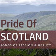 Pride of scotland: songs of passion & beauty cover image