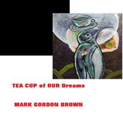 Tea cup of our dreams cover image