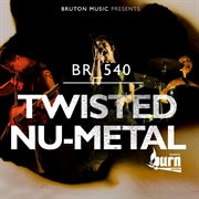 Burn series: twisted nu metal cover image