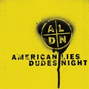 Split with american lies, dudes night cover image
