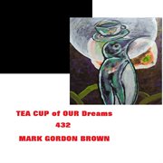 Tea cup of our dreams cover image