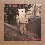 Split ep with the capitalist kids, the ex-boyfriends cover image
