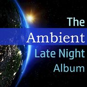 The ambient late night album cover image