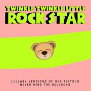 Lullaby versions of sex pistols never mind the bollocks cover image