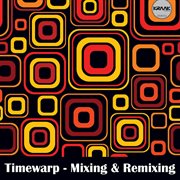 Mixing & remixing (remixed by timewarp) cover image