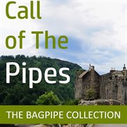Call of the pipes: the bagpipe collection cover image