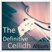 The definitive ceilidh album cover image