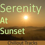 Serenity at sunset: chillout tracks cover image