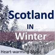 Scotland in winter: heartwarming music cover image