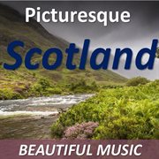 Picturesque scotland: beautiful music cover image