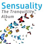 Sensuality: the tranquility album cover image