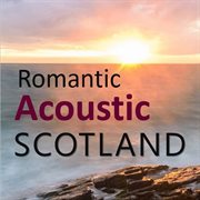 Romantic acoustic scotland cover image