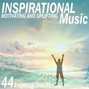 Inspirational motivating & uplifting music cover image