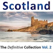 Scotland: the definitive collection, vol.2 cover image