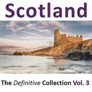 Scotland: the definitive collection, vol.3 cover image
