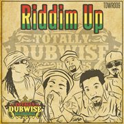 Totally dubwise presents: riddim up cover image