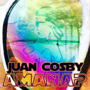 Juan cosby - amanap cover image