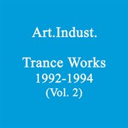 Trance works 1992-1994 (vol. 2) cover image