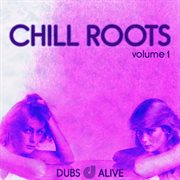 Chill roots, vol. 1 cover image