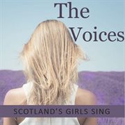 The voices: scotland's girls sing cover image