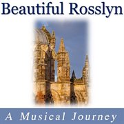 Beautiful rosslyn: a musical journey cover image