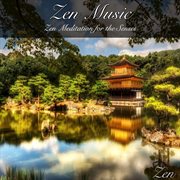 Zen music: zen meditation for the senses cover image
