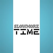 Slowmore time cover image