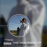 Take them panties off - single cover image