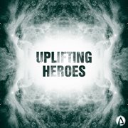 Uplifting heroes cover image