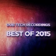 Dub tech recordings best of 2015 cover image