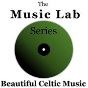 The music lab series: beautiful celtic music cover image