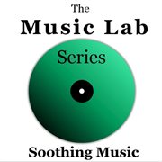 The music lab series: soothing music cover image