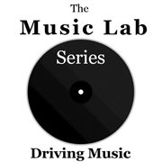 The music lab series: driving music cover image