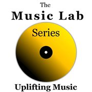 The music lab series: uplifting music cover image