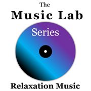 The music lab series: relaxation music cover image