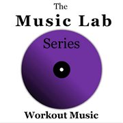 The music lab series: workout music cover image